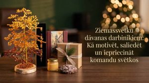 Ziemassvētku dāvanas darbiniekiem: kā motivēt, saliedēt un iepriecināt komandu svētkos