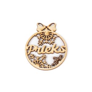 Wooden christmas tree ornament "prieks", Ø 6.8 cm
